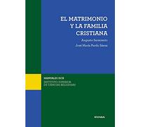 El matrimonio y la familia cristiana: Cuestiones fundamentales