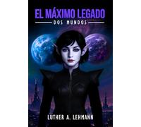 El Máximo Legado: Dos Mundos