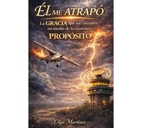 Él me atrapó: La gracia que me encontró en medio de la tormenta