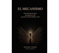 El Mecanismo | Edición Especial: Cómo funciona el sistema que gobierna tu vida y qué ocurre cuando empiezas a verlo
