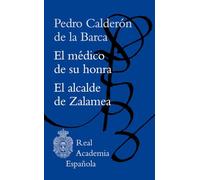 El médico de su honra / El alcalde de Zalamea