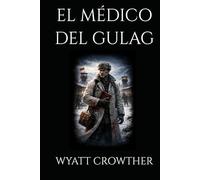 EL MÉDICO DEL GULAG