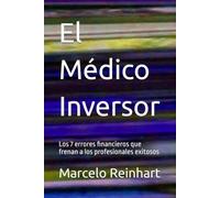 El Médico Inversor: Los 7 errores financieros que frenan a los profesionales exitosos