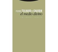 El medio divino : ensayo de vida interior