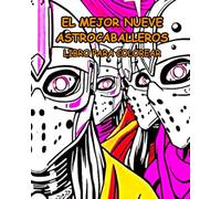 EL MEJOR NUEVE ASTROCABALLEROS: EL MEJOR NUEVE ASTROCABALLEROS: DEFENDER SU IMPERIO DE CUALQUIER NUEVO CONTENDEDOR POR EL PODER.