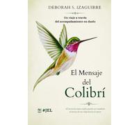 El mensaje del colibrí: Un viaje a través del acompañamiento en duelo