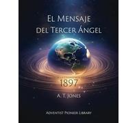 El Mensaje del Tercer Ángel: El Mensaje de Justicia por la Fe (1897) - NUOVO