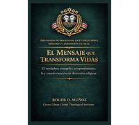 El mensaje que transforma vidas: El verdadero evangelio: arrepentimiento, fe y transformación sin distorsión religiosa: 2
