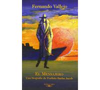 El Mensajero/the Messenger: Una biografía de Porfirio Barba Jacob