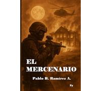 El Mercenario: La historia de un hombre en busca de Justicia