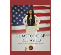 EL MÉTODO 3P DEL ASILO: PREPARACIÓN PROGRESO Y PODER PARA TU ENTREVISTA