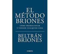 El Método Briones: Cómo promocionar y vender cualquier cosa