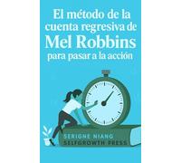 El método de la cuenta regresiva de Mel Robbins para pasar a la acción