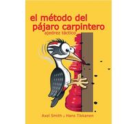 El método del pájaro carpintero. Ajedrez táctico