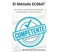 El Método EC0647: ¿Por qué no se certifican los docentes con experiencia y cómo evitarlo?