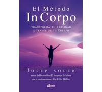 El Método In Corpo: Transforma tu realidad a través de tu cuerpo