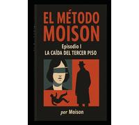 El Metodo Moison: La Caída Del Tercer Piso: 1