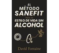 El Método SANEFIT: hacia un Estilo de Vida Sin Alcohol