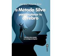 El método Silva para explorar tu cerebro/ The Silva Mind Method for Getting Help from the Other Side: Descubre cómo conectar con la Inteligencia Superior
