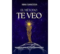 El Método “Te Veo”: Descubre el poder de la elección consciente