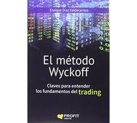 El método Wyckoff : claves para entender los fundamentos de trading