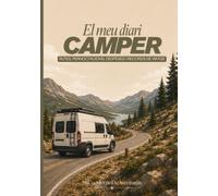 El meu diari camper: Rutes, pernoctacions, despeses i records de viatge