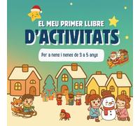 El meu primer llibre d’activitats de Nadal: Traços fàcils, laberints, dibuixos per pintar, números i lletres per a nens de 3 a 5 anys en edat preescolar