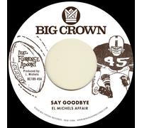 El Michels Affair Say Goodbye/Mágica (Vinyl LP) 7" Single