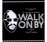 El Michels Affair Walk On By: A Tribute to Black Moses (CD) Album