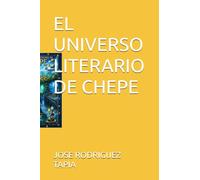 EL MICRO UNIVERSO LITERARIO DE CHEPE