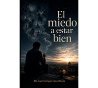 El Miedo a Estar Bien