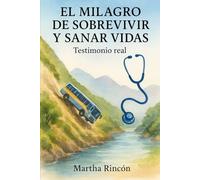 EL MILAGRO DE SOBREVIVIR Y SANAR VIDAS