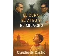El Milagro y el Demonio: Thriller religioso de fe y suspense, sobre un milagro eucarístico investigado por un científico ateo y un sacerdote con dudas