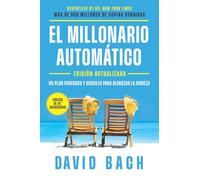 El Millonario Automático (Edición Actualizada, 20 Aniversario) / The Automatic Millionaire (Expanded and Updated 20th Anniversary Edition)