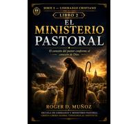 EL MINISTERIO PASTORAL: El corazón del pastor conforme al corazón de Dios: 2