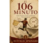 El minuto 106: Cómo España creó las condiciones de un campeón