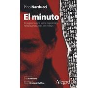 El minuto. Indagine su una storia napoletana nella Buenos Aires dei militari