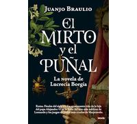 El mirto y el puñal: La novela de Lucrecia Borgia