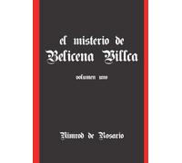 El Misterio De Belicena Villca. Volumen I