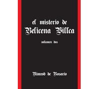 El Misterio De Belicena Villca. Volumen Ii