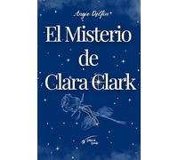 El Misterio de Clara Clark: Libro Uno: 1