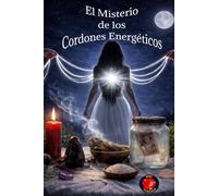 El Misterio de los Cordones Energéticos