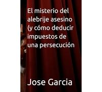 El misterio del alebrije asesino (y cómo deducir impuestos de una persecución