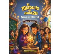 El misterio del aula 2B: Novela juvenil para estudiantes de español - Nivel A1/A2