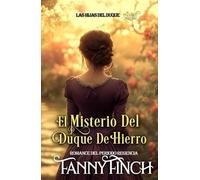 El Misterio Del Duque De Hierro: Romance Del Periodo Regencia