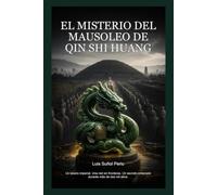 El misterio del mausoleo de Qin Shi Huang