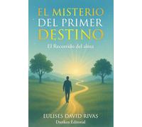 El misterio del primer destino: El recorrido del alma