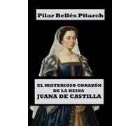 El misterioso corazón de la reina Juana de Castilla