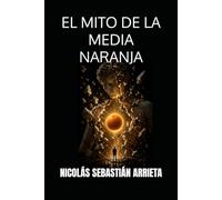 EL MITO DE LA MEDIA NARANJA