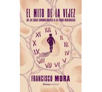 El mito de la vejez: De la edad cronológica a la edad biológica